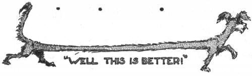 "Well this is
better!"