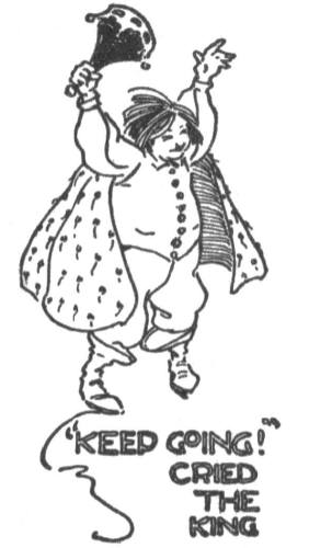 The King cries
"Keep going!"