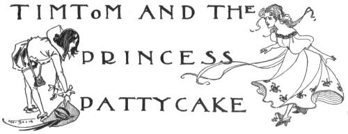 Timtom and the
Princess Pattycake