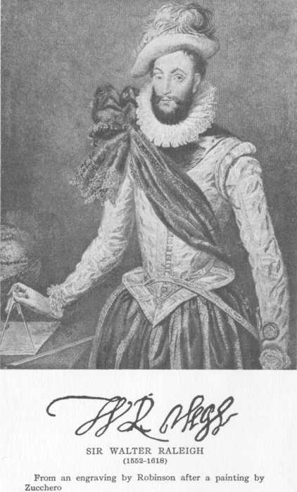Sir Walter Raleigh (1552-1618). From an Engraving By
Robinson After a Painting by Zucchero.