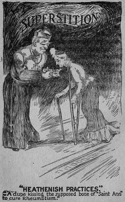 HEATHENISH PRACTICES.
A dupe kissing the supposed bone of "Saint Ann" to cure Rheumatism.