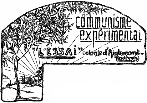 communisme exp&eacute;rimental &laquo;L'ESSAI&raquo; colonie d'Aiglemont.
(Ardennes)
