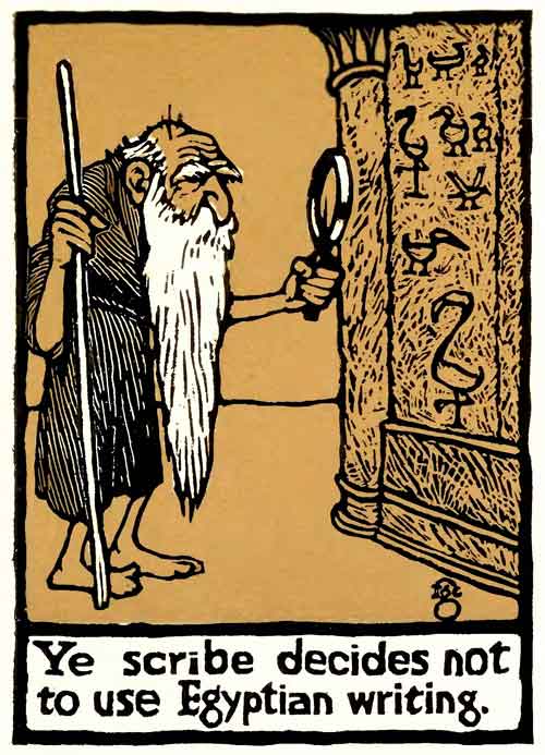 Ye scribe decides not to use Egyptian writing.