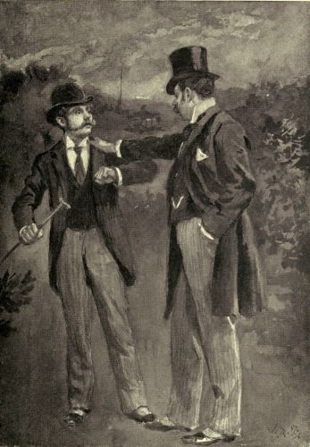 "ANSWER ME," HE SAID ROUGHLY; "IS THIS SOME LARK OF
YOURS?"