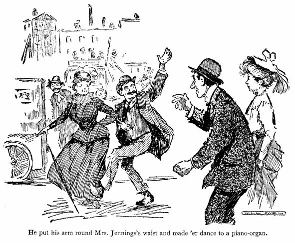 &lsquo;He Put his Arm Round Mrs. Jennings&rsquo;s Waist and Made &lsquo;er Dance to a Piano-organ.&rsquo; 