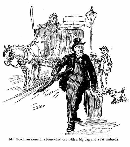 &lsquo;Mr. Goodman Came in a Four-wheel Cab With A Big Bag and A Fat Umbrella.&rsquo; 