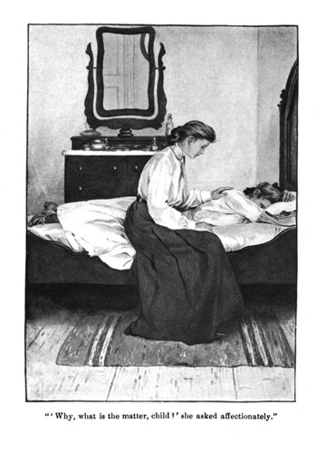 Illustration: 'Why, what is the matter, child?' she
asked affectionately.