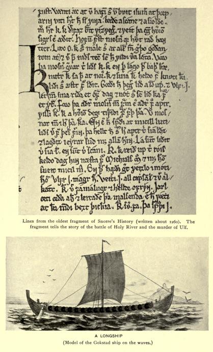 Lines from the oldest fragment of Snorre's History
(written about 1260). The fragment tells the story of the battle of Holy
River and the murder of Ulf.&mdash;A Longship Model of the Gokstad ship on the waves.