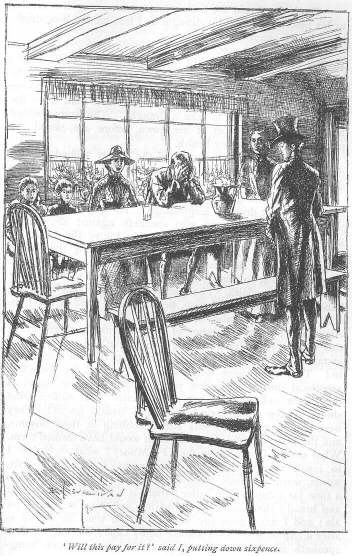 &lsquo;Will this pay for it?&rsquo; said I, putting down sixpence