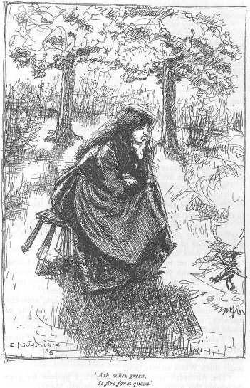 &lsquo;Ash, when green,Is fire for a queen.&rsquo;