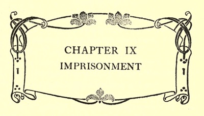 CHAPTER IX
IMPRISONMENT