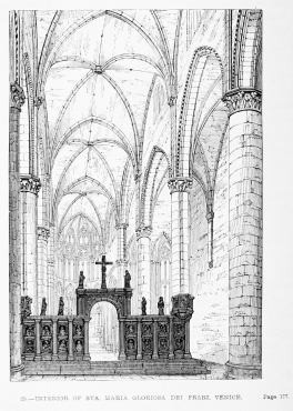 23.&mdash;INTERIOR OF STA. MARIA GLORIOSA DEI FRARI. VENICE.
Page 177.